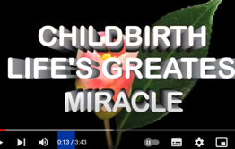 CHILDBIRTH LIFE'S GREATES MIRACLE